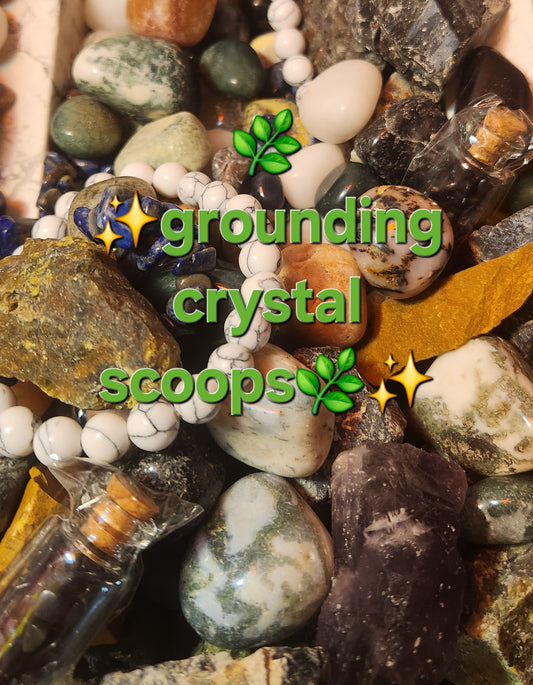 Grounding crystal scoops