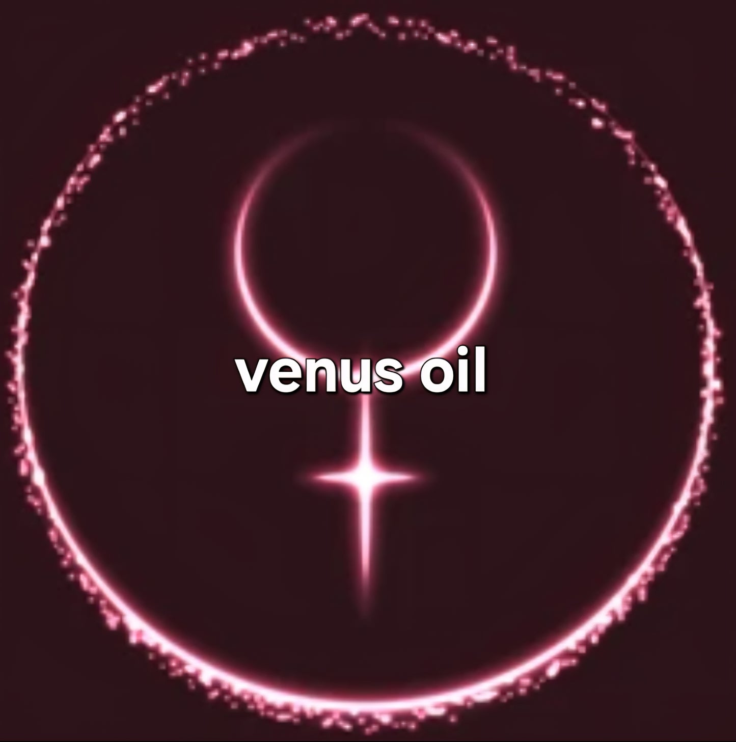 venus oil!