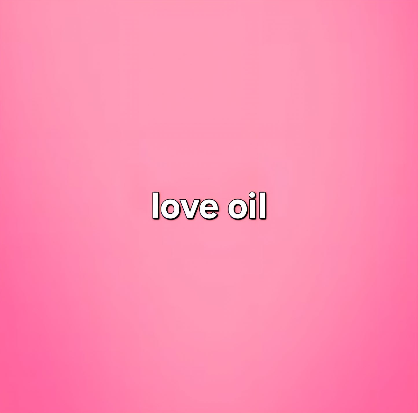 love oil