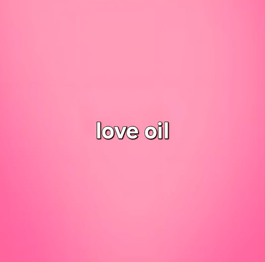 love oil