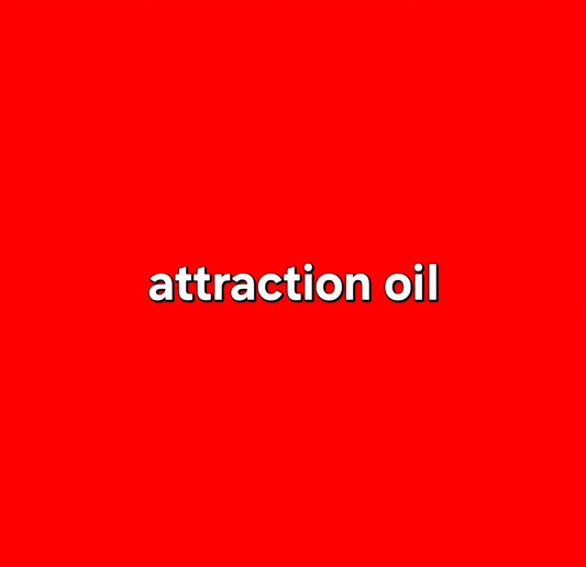 Attraction oil