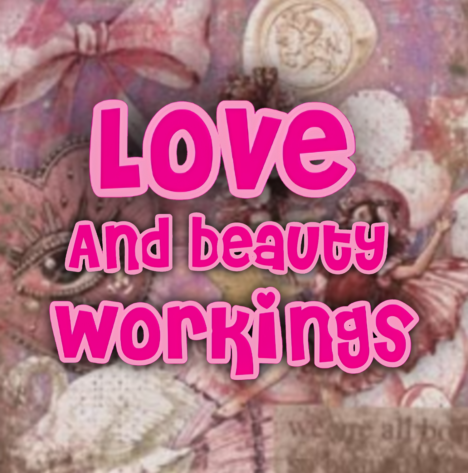 Love and beauty workings
