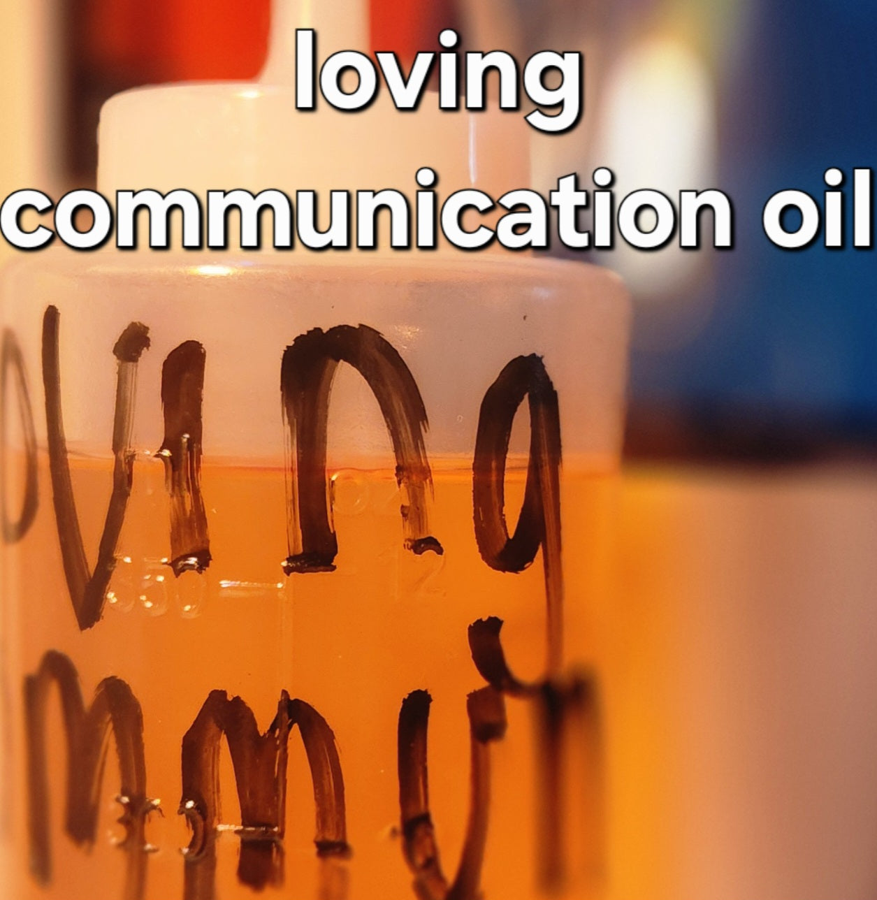 Loving communication spell oil