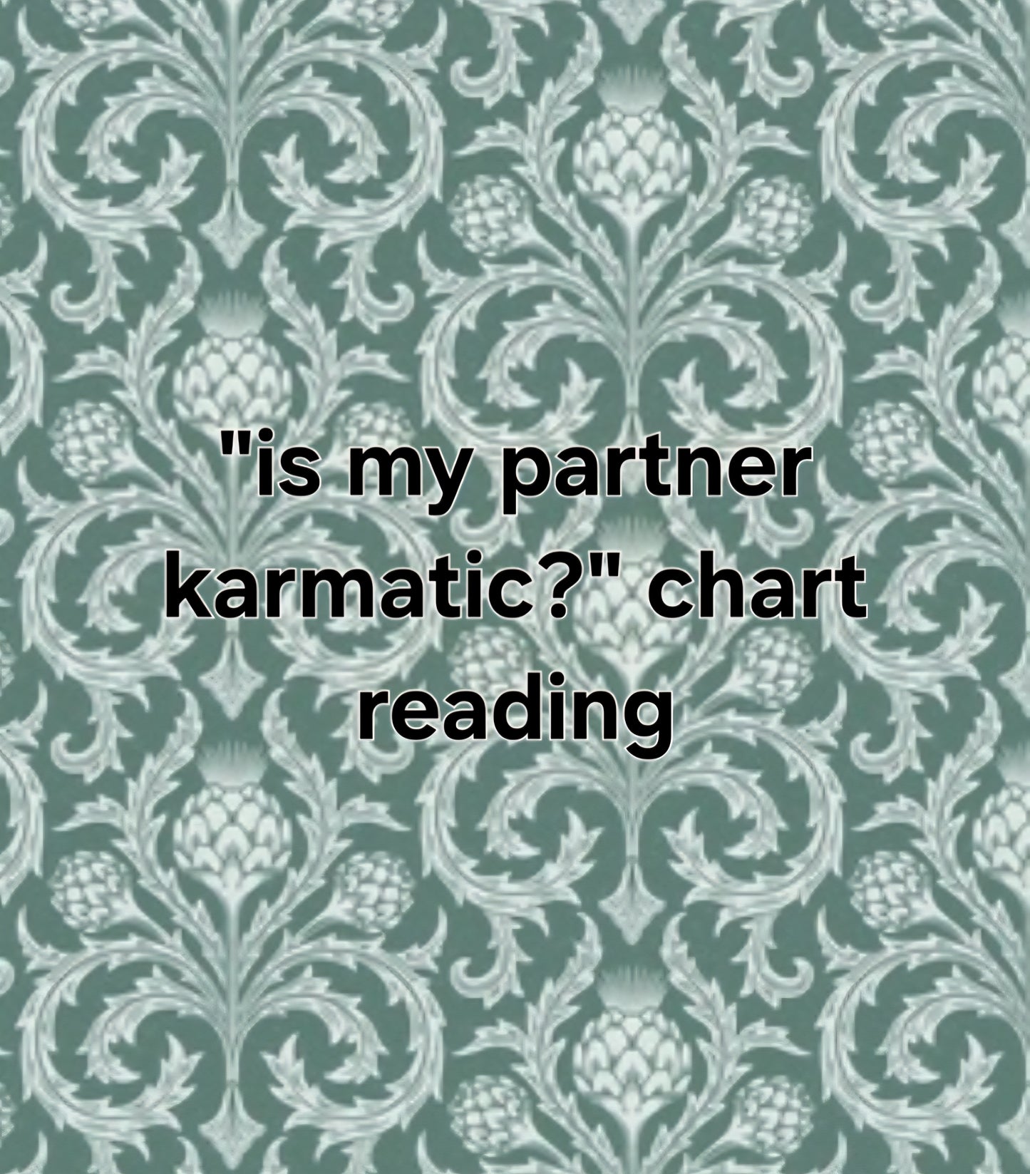 Karmatic love/twin flame chart reading